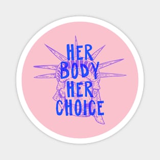 her body her choice Magnet